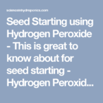Using Hydrogen Peroxide for Germinating Seeds